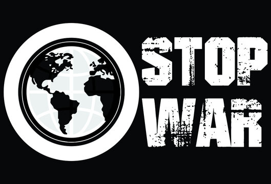 Stop War Isolated with black background. The armed conflict in Ukraine must be stopped! Stop war between rusia and ukraine with world logo
