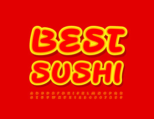 Vector bright sign Best Sushi. Ttendy Handwritten Font. Modern set of Alphabet Letters and Numbers