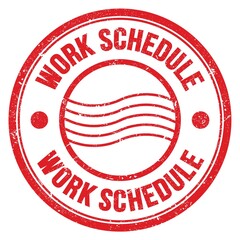 WORK SCHEDULE text written on red round postal stamp sign