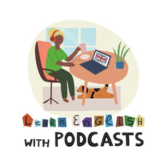 Learning language concept. Easy learn English language with podcast. Comfortable and safety online education. Girl drinking tea while listening podcast with english lesson. Vector illustration.