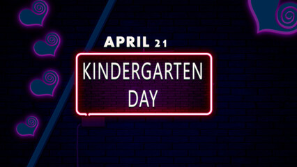 21 April, Kindergarten Day, Neon Text Effect on bricks Background