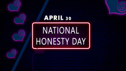 30 April, National Honesty Day, Neon Text Effect on bricks Background