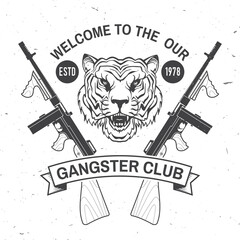Gangster club badge design. Vector illustration. Vintage monochrome label, sticker, patch with tiger and gangster gun silhouettes.