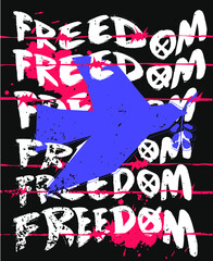 grunge style freedom slogan typography and peace dove illustration Vector design for t-shirt graphics, banner, fashion prints, slogan tees, stickers, flyer, posters and other creative uses	