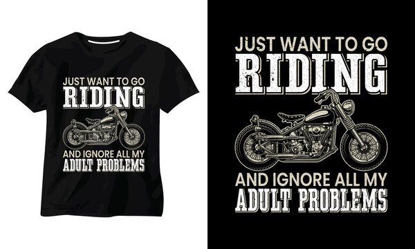 just want to go riding and ignore all my adult problems t-shirt design