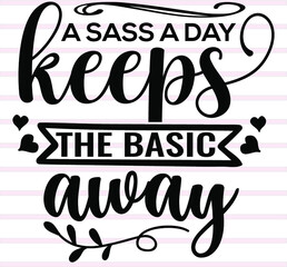 Sassy t shirt and svg design