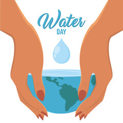 Water day poster hands holding earth globe with water Vector illustration