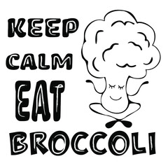 motivation keep calm eat broccoli lettering broccoli sits in yoga lotus position on white background