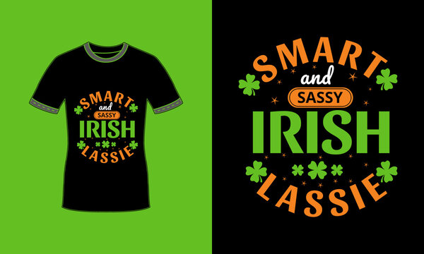 Smart and sassy irish lassy St patricks day typography tshirt with shamrock Premium Vector