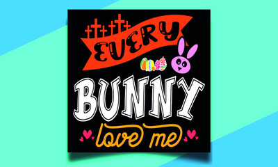 Every bunny love me