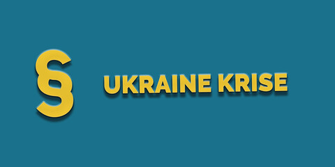 Ukraine Krise in gelber Schrift auf blauem Hintergrund mit Paragraph Zeichen