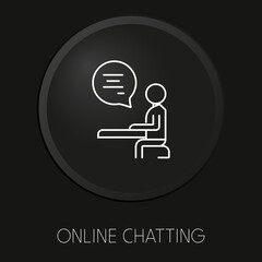 Online chatting minimal vector line icon on 3D button isolated on black background. Premium Vector.