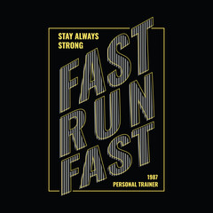 Run fast typography vector t shirt design illustration 