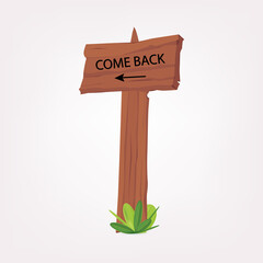 3d come back wooden pointer. Announcement, advice, banner or signboard on the road. Please go back. Forbidden path on the road. Billboard, board, post with information direction. Vector illustration