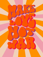 70s retro hand lettering "make love not war". Unique hand drawn vector quote in retro style. Hand drawn typography.