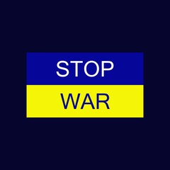 Stop war ukraine. National flag of ukraine. Stop war from russian aggression. Vector illustration