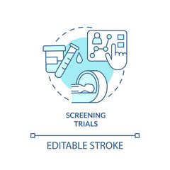 Screening trials turquoise concept icon. Patient examining. Type of clinical studies abstract idea thin line illustration. Isolated outline drawing. Editable stroke. Arial, Myriad Pro-Bold fonts used