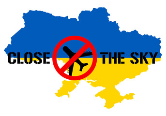 Close The Sky slogan in the map of Ukraine. Protest against the war in Ukraine. Red forbidding sign and military aircraft with missiles and bombs. Destruction of civilian population cannot be allowed.