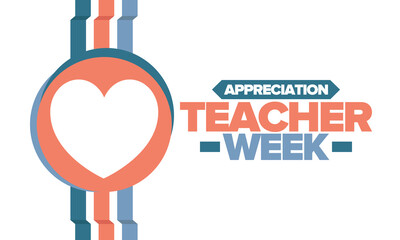 Teacher Appreciation Week in May. Celebrated annual in United States. In honour of teachers who hard work and teach our children. School and education. Student learning concept. Vector illustration