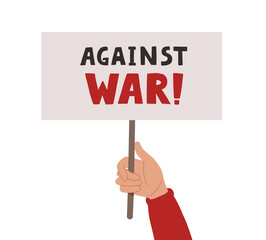 Hand holding placard with against war quote. Pacifist demonstration. Protest activism. Vector illustration