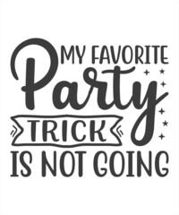 my favorite party trick is not going t shirt design.
