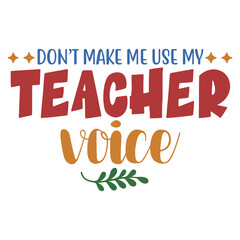 don't make me use my teacher voice svg