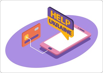 Mockup of a mobile phone, credit card and notification help to Ukraine. Donate Ukraine. 3d isometric vector illustration. Popular flat colors.