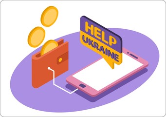 Mockup of a mobile phone, purse and notification help to Ukraine. Donate Ukraine. 3d isometric vector illustration. Popular flat colors.
