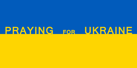 Stop war in Ukraine. Pray to Ukraine. No war. Save Ukraine. Vector illustration, flat design