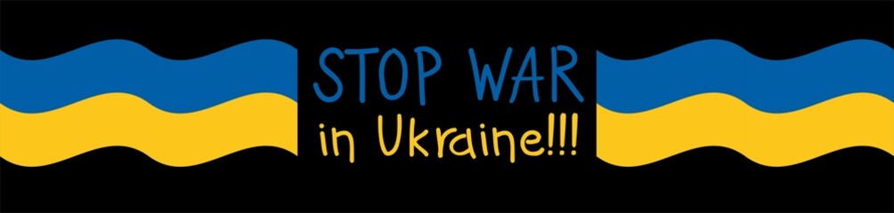 Stop Putin Stop War - lettering with Ukraine flag. International protest, Stop the war against Ukraine. Vector illustration