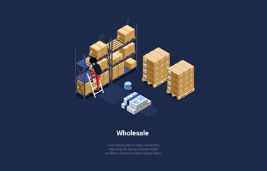 Vector Illustration On Warehouse Wholesale Trade Concept. Isometric 3D Composition In Cartoon Style. Storage Of Goods And Products For Sale. Cardboard Boxes And Parcels, Character, Money Elements