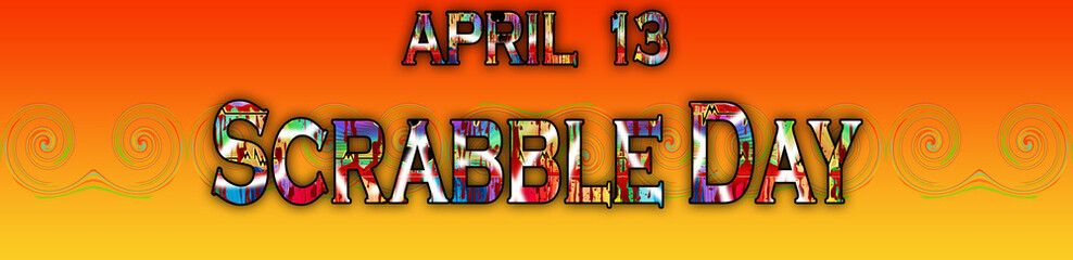 13 April, Scrabble Day, Text Effect on Background
