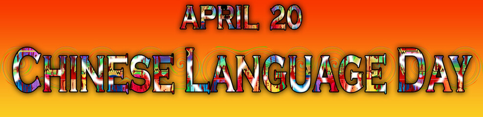 20 April, Chinese Language Day, Text Effect on Background