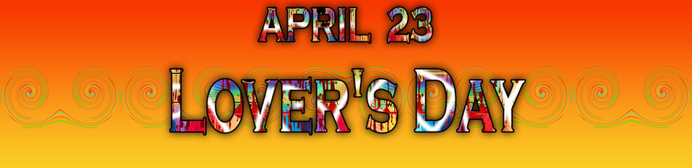 23 April, Lover's Day, Text Effect on Background