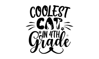 coolest-cat-in-4th-grade, inspirational lettering isolated on white background with paws, Phrase for wall decor, poster design, postcard, Vector isolated illustration