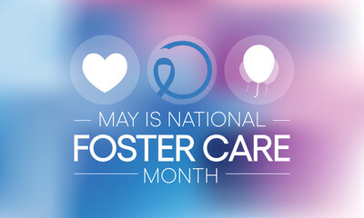 National Foster Care month is observed every year in May, a time to recognize that we can each play a part in enhancing the lives of children and youth in foster care. vector illustration