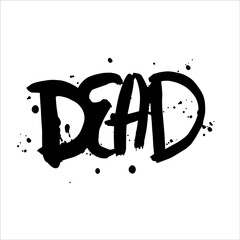 Dead. Hand drawn vector lettering. Brush calligraphy