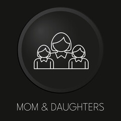 Mom & daughters minimal vector line icon on 3D button isolated on black background. Premium Vector.