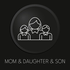 Mom & daughter & son  minimal vector line icon on 3D button isolated on black background. Premium Vector.