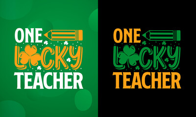 One lucky teacher SVG Design, St Patrick's Day Vector nd Clipart
