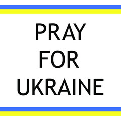 Pray for Ukraine concept background, Ukraine flag love shape praying concept vector illustration. Pray For Ukraine peace. Save Ukraine from Russia.
