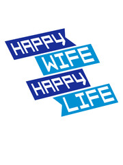 Life Wife Happy 