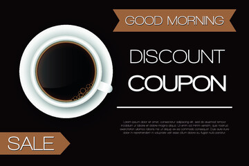 Good Morning, Discount Coupon. Flat Design Cup of coffee, Vector isolated illustration on brown background