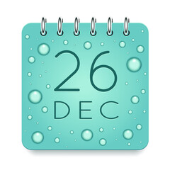 26 day of month. December. Calendar daily icon. Date day week Sunday, Monday, Tuesday, Wednesday, Thursday, Friday, Saturday. Dark Blue text. Cut paper. Water drop dew raindrops. Vector illustration.
