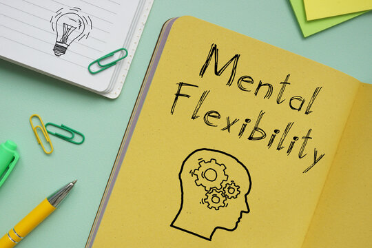 Mental Flexibility Is Shown On The Business Photo Using The Text