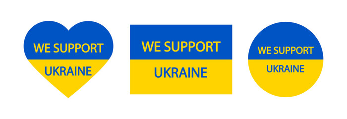 We Support Ukraine Sign.Set of Ukraine flag icons in the shape of heart and round isolated on white background.Save Ukraine.Stop War.