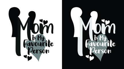 mom is my favorite person t-shirt