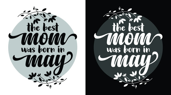 the best mom was born in may t-shirt