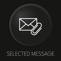 Selected message  minimal vector line icon on 3D button isolated on black background. Premium Vector.