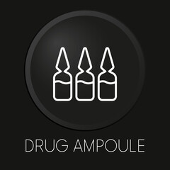 Drug ampoule minimal vector line icon on 3D button isolated on black background. Premium Vector.